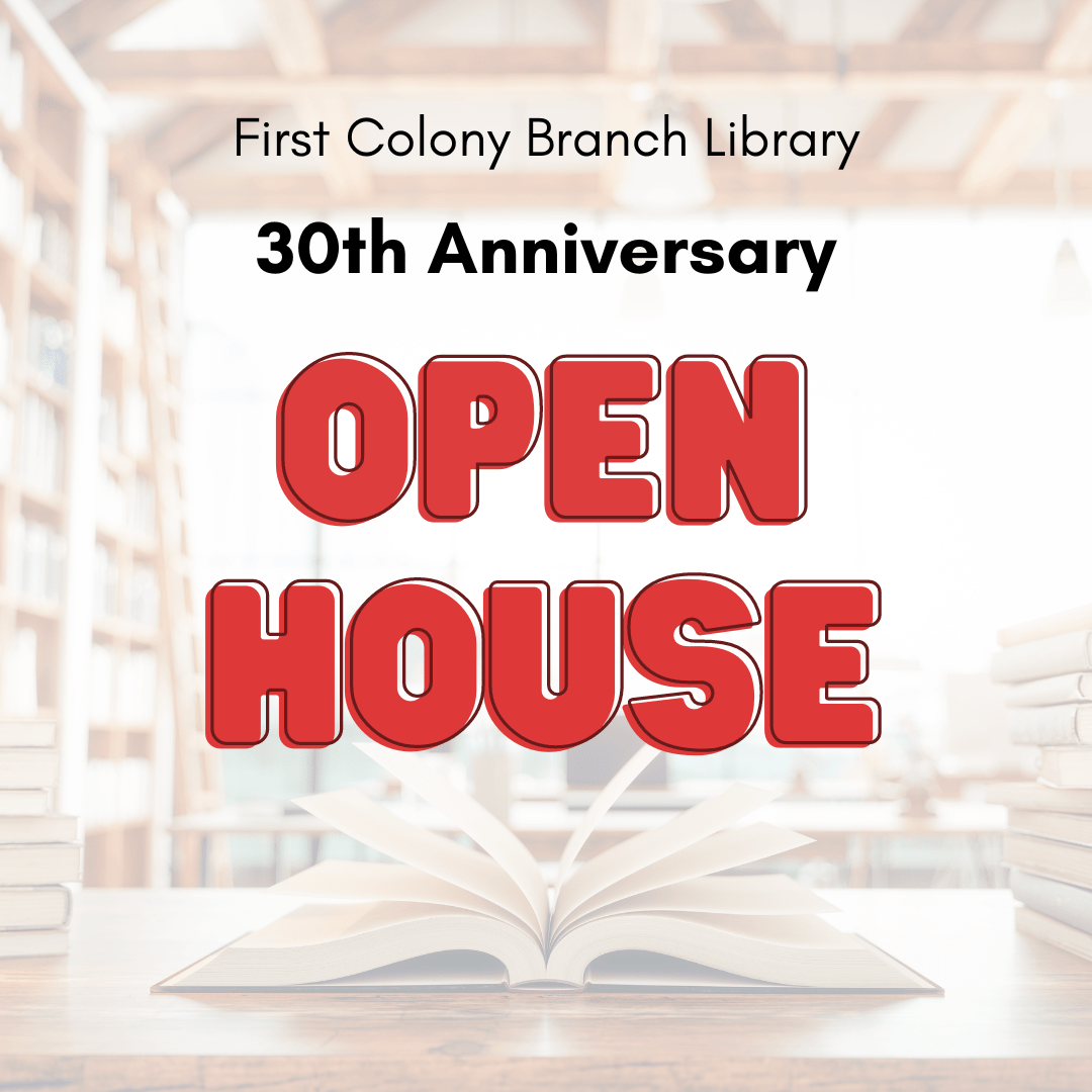 First Colony 30th Anniversary Open House and Family Craft Corner Fort